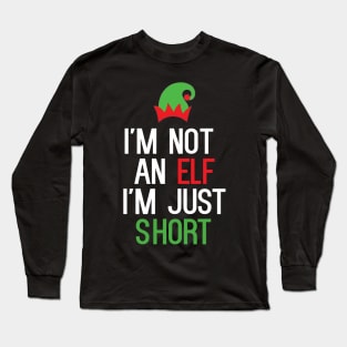 I'm Not An Elf I'm Just Short Long Sleeve T-Shirt
